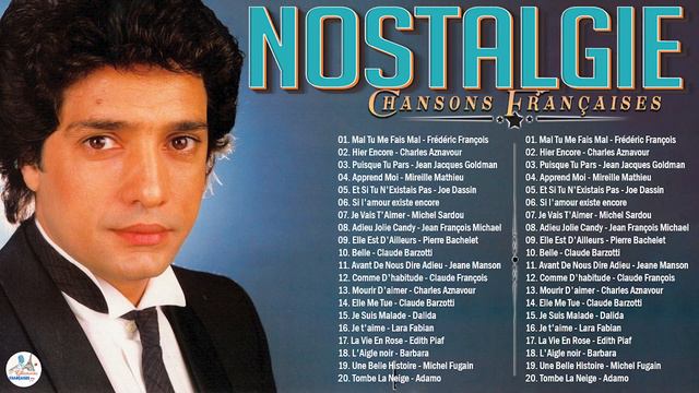 Nostalgie Chansons Françaises ♫🗼Frédéric François, Charles Aznavour, Jean Jacques Goldman, M Mathie