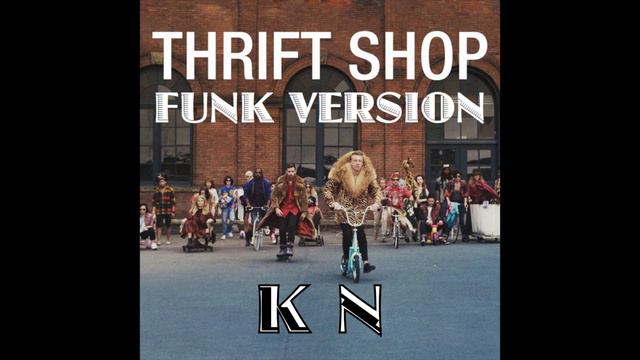 Macklemore and Ryan Lewis -- Thrift Shop -- FUNK VERSION смотреть онлайн