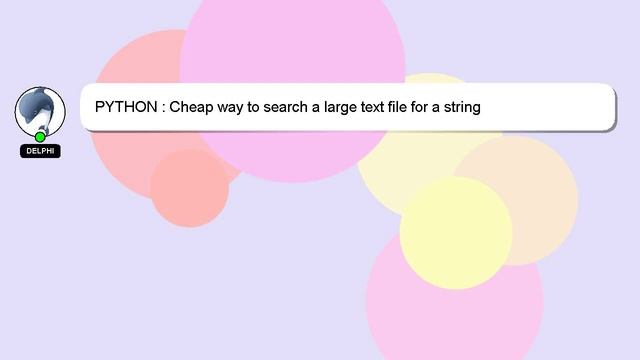 PYTHON : Cheap way to search a large text file for a string смотреть онлайн