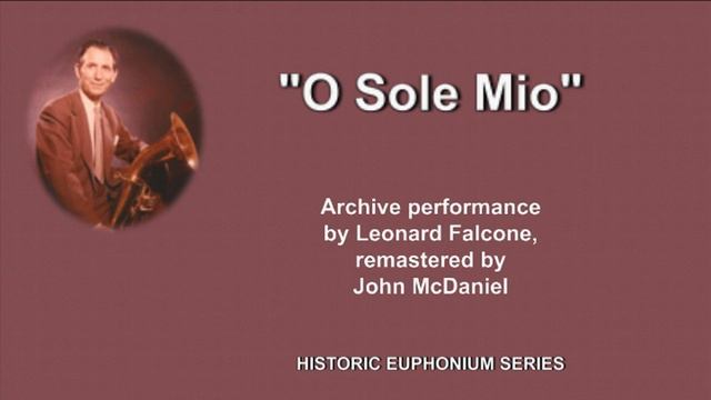 "O Sole Mio" -Leonard Falcone, Euphonium / Baritone Horn смотреть онлайн