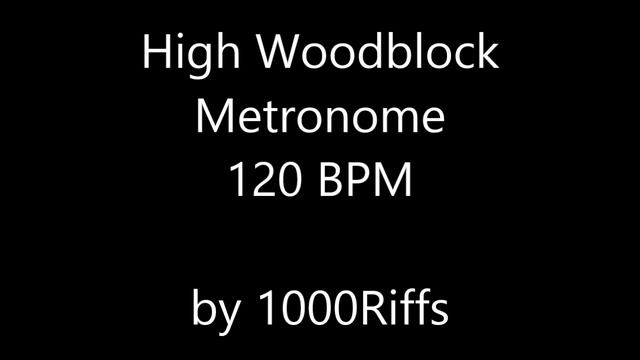 High Woodblock Metronome 120 BPM - Beats Per Minute смотреть онлайн