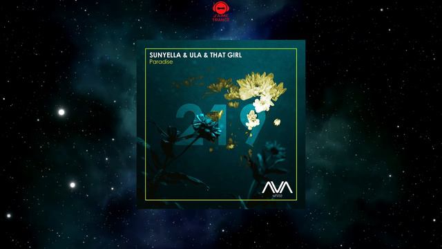 Sunyella & Ula & That Girl - Paradise (Extended Mix) [AVA WHITE] смотреть онлайн