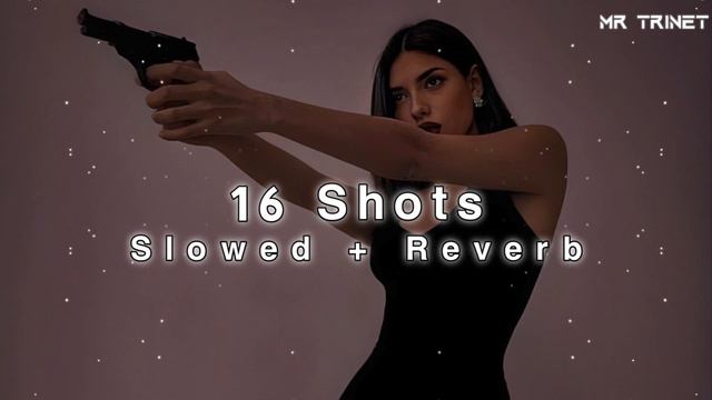 16 Shots - Stefflon Don [Slowed + Reverb] смотреть онлайн