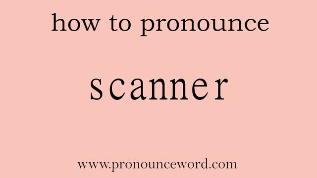 scanner. How to pronounce the english word scanner .Start with S. Learn from me. смотреть онлайн