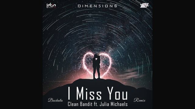Clean Bandit ft. Julia Michaels - I Miss You (Dimen5ions Bachata Remix Teaser) смотреть онлайн