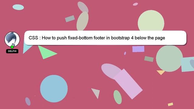 CSS : How to push fixed-bottom footer in bootstrap 4 below the page content? смотреть онлайн