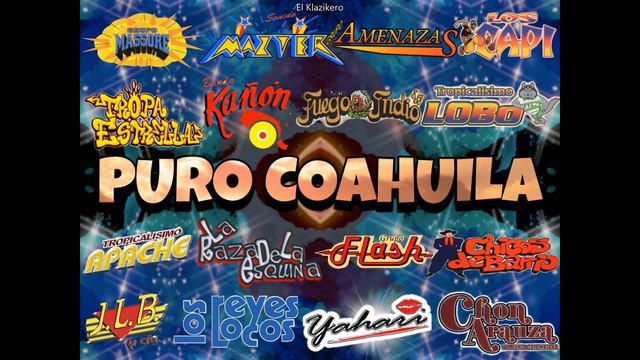 Puro Coahuila...Mazter,Flash,Reyes Locos,Tropa Estrella,Los Capi,Fuego Indio,Chicos De Barrio смотреть онлайн