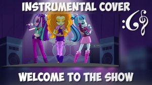 Equestria Girls - Rainbow Rocks - "Welcome to the Show" (Alex376 Instrumental Cover)