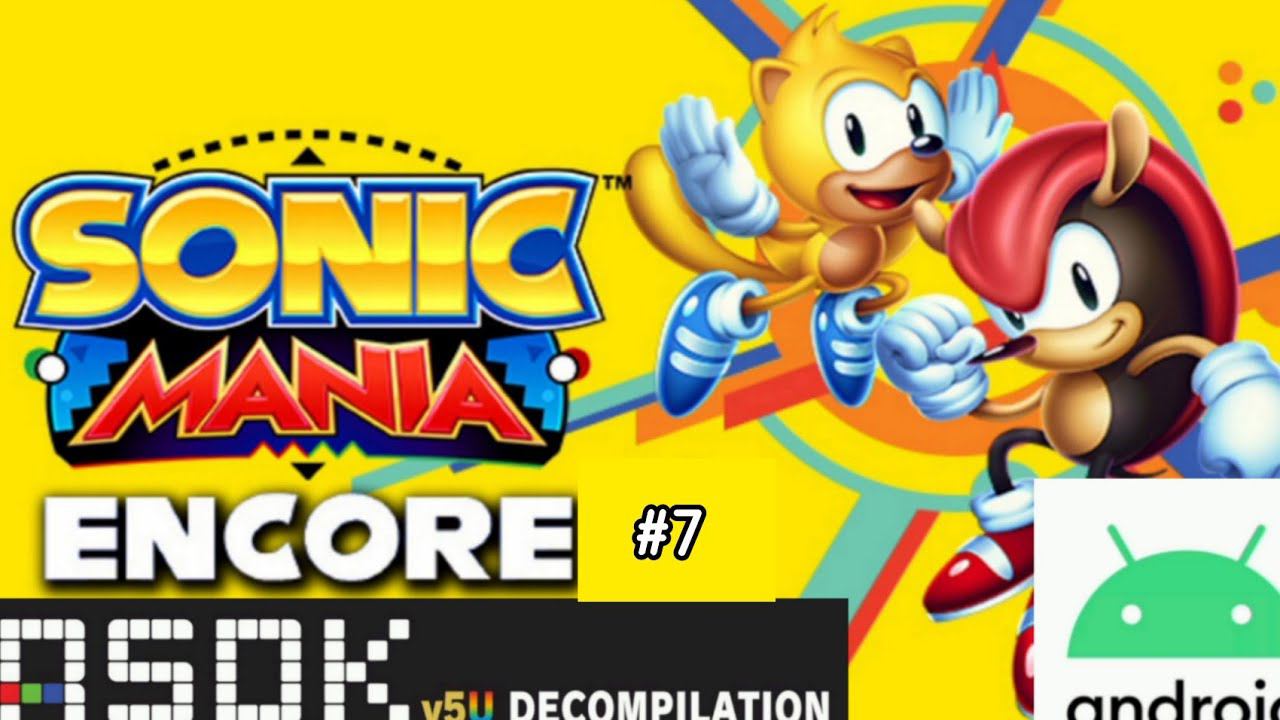 Sonic Mania Plus Android Decompilation RSDKV5 Encore Walkthrough Longplay #sonicthehedgehog #7 Last
