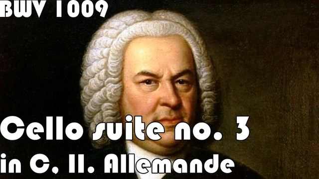 Bach, Cello Suite no. 3 in C, II. Allemande, BWV 1009 - CMC смотреть онлайн