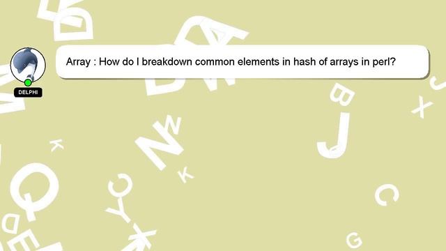 Array : How do I breakdown common elements in hash of arrays in perl? смотреть онлайн