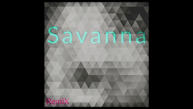 Savanna Remix
