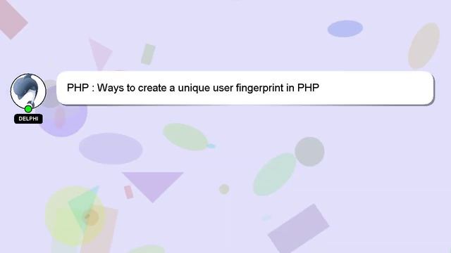 PHP : Ways to create a unique user fingerprint in PHP смотреть онлайн