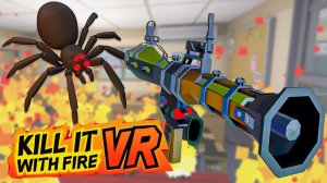 БАЗУКА ПРОТИВ ПАУКОВ! Kill it With Fire VR / Часть 7 /