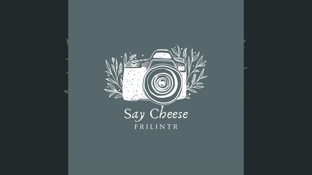 Say Cheese