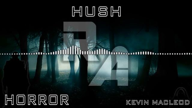 Royalty Free Music - Hush - Horror - Kevin MacLeod смотреть онлайн