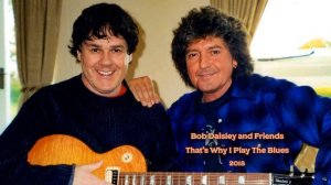 Bob Daisley and Friends - That's Why I Play The Blues (2018)