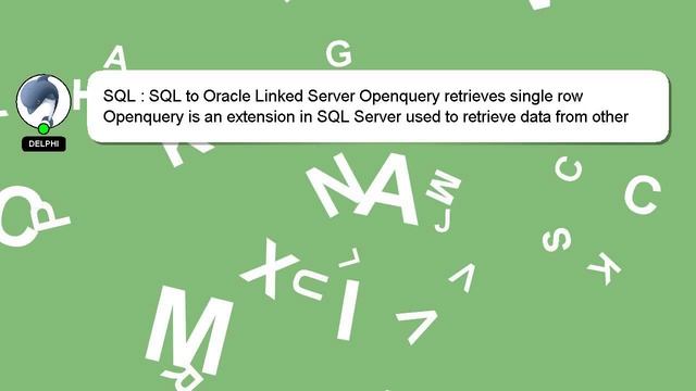 SQL : SQL to Oracle Linked Server Openquery retrieves single row смотреть онлайн