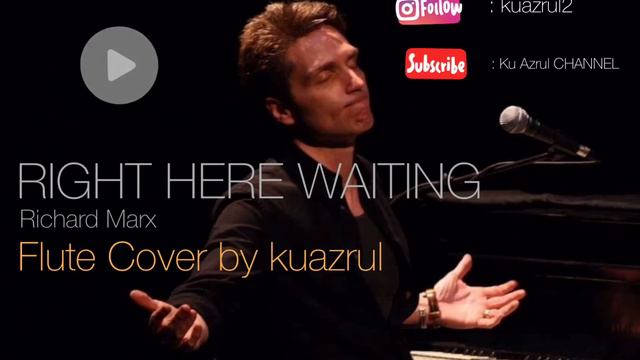 Right Here Waiting - Richard Marx (flute cover by kuazrul) смотреть онлайн