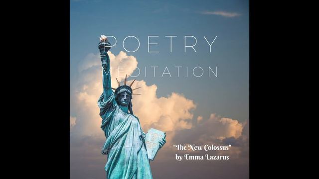 Meditation 5 - "The New Colossus" by Emma Lazarus смотреть онлайн