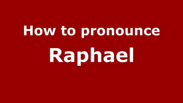 How to Pronounce Raphael - PronounceNames.com смотреть онлайн