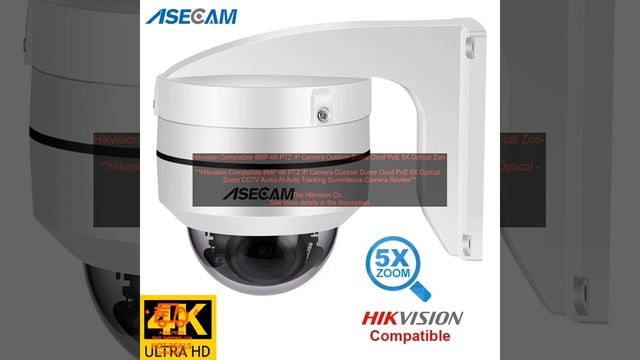 1005002523826511 Hikvision Compatible 8MP 4K PTZ IP Camera Outdoor Dome Onvif PoE 5X Op смотреть онлайн