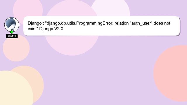 Django : "django.db.utils.ProgrammingError: relation "auth_user" does not exist" Django V2.0 смотреть онлайн