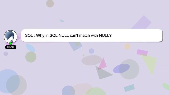 SQL : Why in SQL NULL can't match with NULL? смотреть онлайн