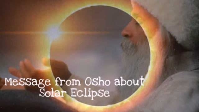 Рекомендации Ошо во время солнечного затмения смотреть онлайн
