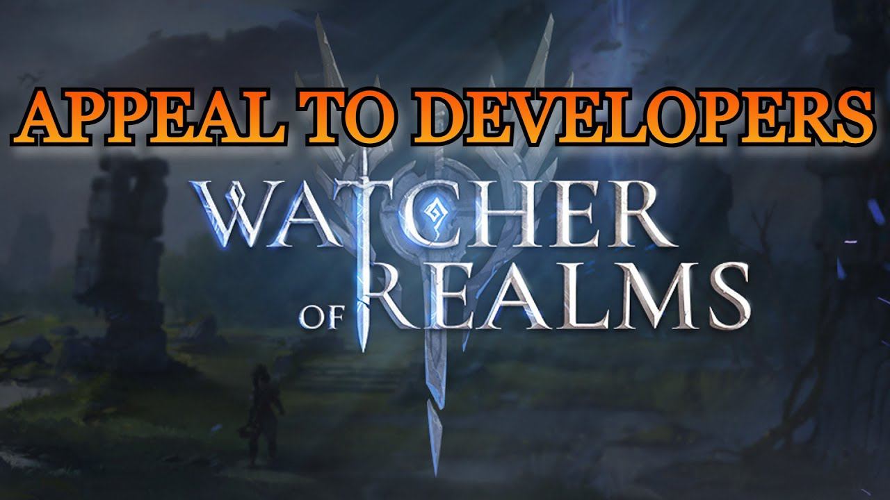 Appeal To Developers Watcher Of Realms