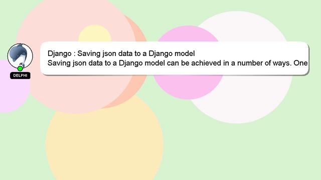 Django : Saving json data to a Django model смотреть онлайн