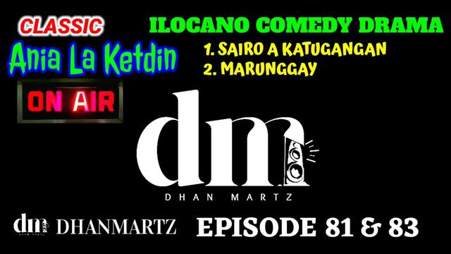 ILOCANO COMEDY DRAMA | SAIRO A KATUGANGAN | MARUNGGAY | ANIA LA KETDIN | EPISODE 81 & 83 смотреть онлайн