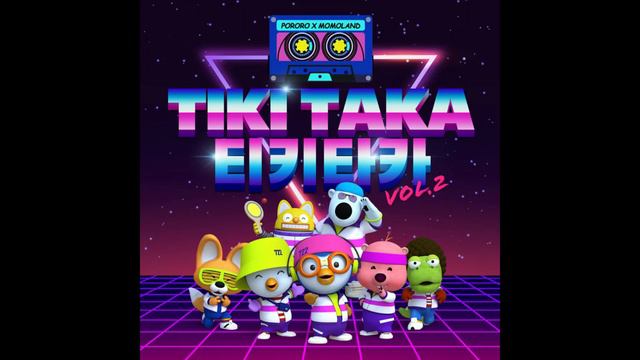 TIKI TAKA - Pororo x Momoland (mashup) (English version) смотреть онлайн
