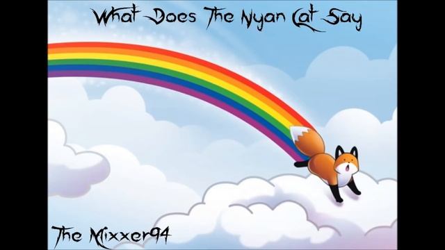 What Does The Nyan Cat Say (Nyan Cat VS What Does The Fox Say DUBSTEP REMIX) смотреть онлайн
