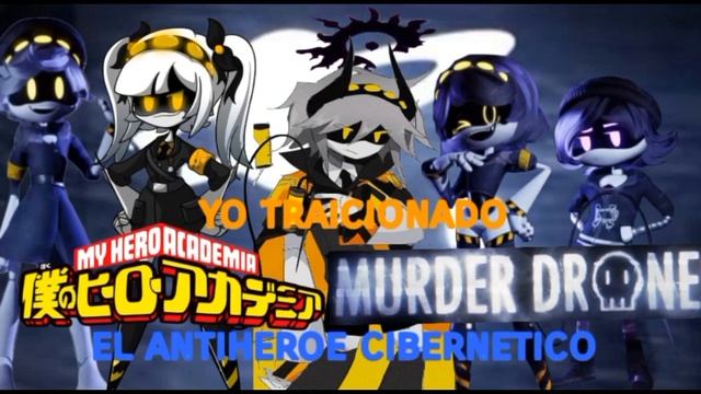 yo traicionado en boku no hero x murder drones el anti heroe cibernetico capitulo 1 смотреть онлайн