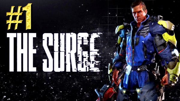 The Surge ► И понеслось ► Прохождение #1