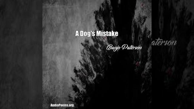 A Dog's Mistake (Banjo Paterson Poem) смотреть онлайн