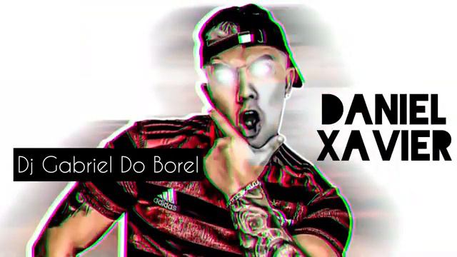 daniel xavier dia de baile DJ Gabriel do Borel смотреть онлайн