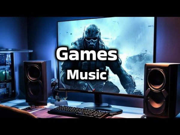 Music for games. Музыка для игр. Музыка 2024