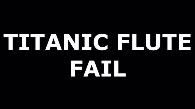 Titanic Flute Fail SOUND NO COPYRIGHT смотреть онлайн