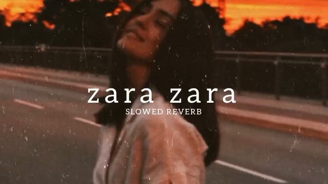 Zara Zara Bahekta Hai - Jalraj | Slowed Reverb |