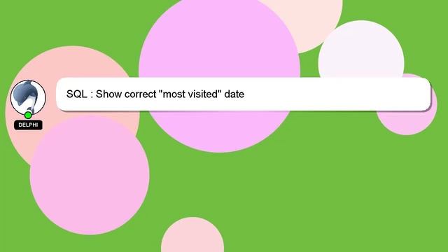 SQL : Show correct "most visited" date смотреть онлайн