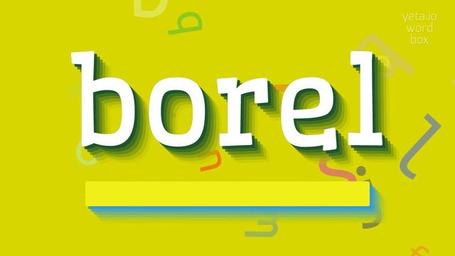 BOREL - HOW TO SAY BOREL? смотреть онлайн