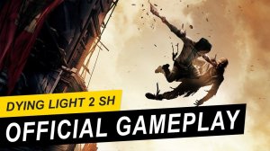 Официальный трейлер Dying Light 2 Stay Human. Dying Light 2 Stay Human Official Gameplay Trailer.