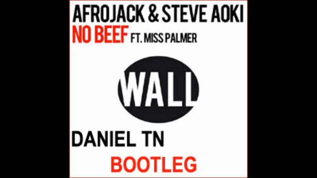 No Beef - Afrojack & Steve Aoki Ft. Alyssa Palmer (Daniel Tn Bootleg) смотреть онлайн