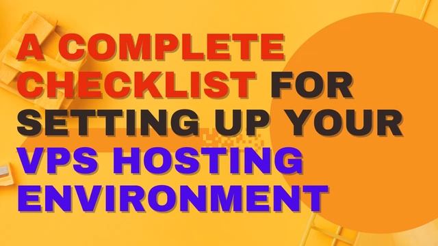 A Complete Checklist for Setting Up Your VPS Hosting Environment смотреть онлайн