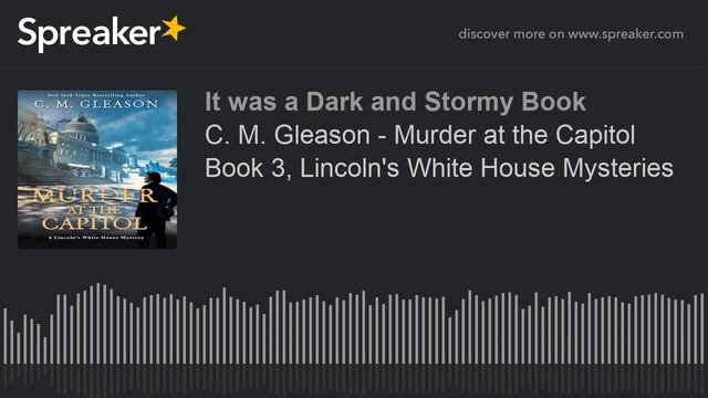 C. M. Gleason - Murder at the Capitol Book 3, Lincoln's White House Mysteries (part 1 of 3) смотреть онлайн