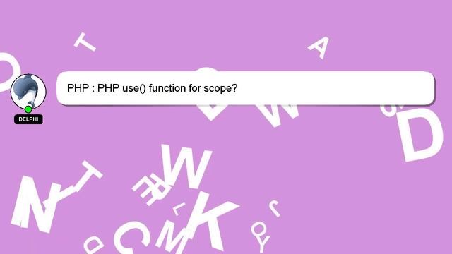 PHP : PHP use() function for scope? смотреть онлайн