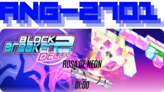 Block Breaker Deluxe 2 OST - Rosa de neón (Remake) смотреть онлайн