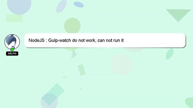 NodeJS : Gulp-watch do not work, can not run it смотреть онлайн